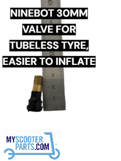 30mm valve, Ninebot suit Tubeless tyre.